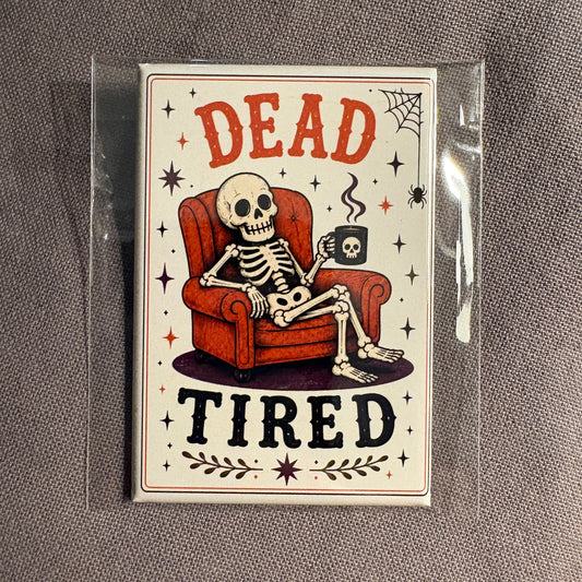 Dead Tired - Halloween - 2"x3" Magnet